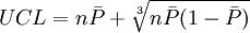 UCL=n\bar{P}+\sqrt{n\bar{P}(1-\bar{P})}