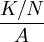 {K/N}\over A
