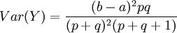 Var(Y)=\frac{(b-a)^2 pq}{(p+q)^2(p+q+1)}