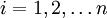 i=1,2, \ldots n