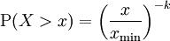 {\rm P}(X>x)=\left(\frac{x}{x_{\min}}\right)^{-k}