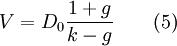V=D_0\frac{1+g}{k-g} \qquad (5)