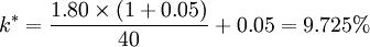 k^*=\frac{1.80\times(1+0.05)}{40}+0.05=9.725%