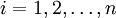 i=1,2,\ldots,n