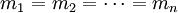 m_1=m_2=\cdots=m_n