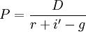 P=\frac{D}{r+i'-g}