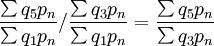 \frac{\sum q_5p_n}{\sum q_1p_n}/\frac{\sum q_3p_n}{\sum q_1p_n}=\frac{\sum q_5p_n}{\sum q_3p_n}
