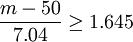\frac{m-50}{7.04}\ge1.645