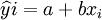 \widehat{y}i=a+b x_i