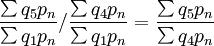 \frac{\sum q_5p_n}{\sum q_1p_n}/\frac{\sum q_4p_n}{\sum q_1p_n}=\frac{\sum q_5p_n}{\sum q_4p_n}