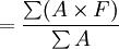 =\frac{\sum(A\times F)}{\sum A}