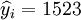 \widehat{y}_i=1523