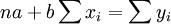 n a+b\sum x_i=\sum y_i