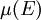 \mu(E)\