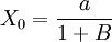 X_0=\frac{a}{1+B}