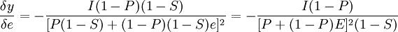 \frac{\delta y}{\delta e}=-\frac{I(1-P)(1-S)}{^2}=-\frac{I(1-P)}{^2(1-S)}