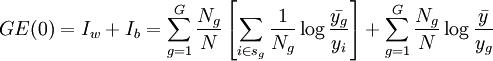GE(0)=I_w+I_b=\sum_{g=1}^G\frac{N_g}{N}\left+\sum_{g=1}^G \frac{N_g}{N} \log \frac{\bar{y}}{y_g}