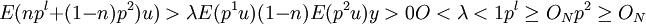 E(np^l+(1-n)p^2)u)>\lambda E(p^1u)(1-n)E(p^2u)y>0 O<\lambda<1 p^l\ge O_N p^2\ge O_N