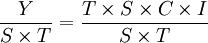\frac{Y}{S\times T}=\frac{T\times S\times C\times I}{S\times T}
