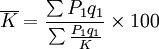 \overline{K}=\frac{\sum P_1q_1}{\sum \frac{P_1q_1}{K}}\times100