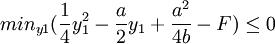 min_{y1}(\frac{1}{4}y_1^2 - \frac{a}{2}y_1 + \frac{a^2}{4b} - F) \le 0