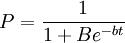 P=\frac{1}{1+Be^{-bt}}