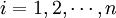 i=1,2,\cdots,n