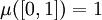 \mu()=1\