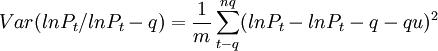 Var(lnP_t/lnP_t-q)={1 \over m}\sum_{t-q}^{nq}(lnP_t-lnP_t-q-qu)^2