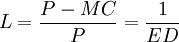 L=\frac{P-MC}{P}=\frac{1}{ED}