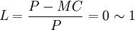 L=\frac{P-MC}{P}=0\sim1