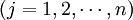 (j=1,2,\cdots,n)