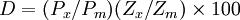 D=(P_x/P_m)(Z_x/Z_m)\times 100