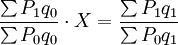 \frac{\sum P_1q_0}{\sum P_0q_0}\cdot X=\frac{\sum P_1q_1}{\sum P_0q_1}