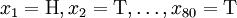x_1=\mbox{H}, x_2=\mbox{T}, \ldots, x_{80}=\mbox{T}