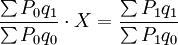 \frac{\sum P_0q_1}{\sum P_0q_0}\cdot X=\frac{\sum P_1q_1}{\sum P_1q_0}