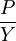 \frac{P}{Y}