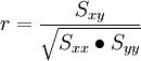r=\frac{S_{xy}}{\sqrt{S_{xx}\bullet S_{yy}}}