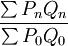 \frac{\sum P_nQ_n}{\sum P_0Q_0}