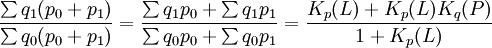 \frac{\sum q_1(p_0+p_1)}{\sum q_0(p_0+p_1)}=\frac{\sum q_1p_0+\sum q_1p_1}{\sum q_0p_0+\sum q_0p_1}=\frac{K_p(L)+K_p(L)K_q(P)}{1+K_p(L)}