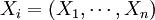 X_i=(X_1,\cdots,X_n)