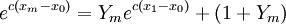e^{c(x_m-x_0)}=Y_{m}e^{c(x_1-x_0)}+(1+Y_m)