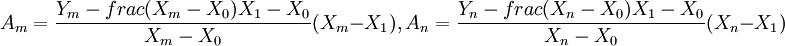 A_m=\frac{Y_m-frac{(X_m-X_0)}{X_1-X_0}}{X_m-X_0}(X_m-X_1),A_n=\frac{Y_n-frac{(X_n-X_0)}{X_1-X_0}}{X_n-X_0}(X_n-X_1)