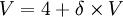 V=4+ \delta \times V
