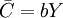 \bar{C}=bY