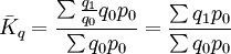\bar{K}_q=\frac{\sum\frac{q_1}{q_0}q_0p_0}{\sum q_0p_0}=\frac{\sum q_1p_0}{\sum q_0p_0}